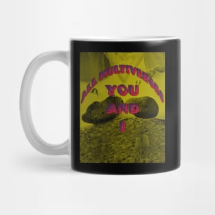 ALL MULTIVERSES YOU AND I Mug